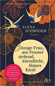 SPIEGEL Bestseller Buch Belletristik Hardcover: "Junge Frau, am Fenster stehend, Abendlicht, blaues Kleid" Roman von Alena Schröder