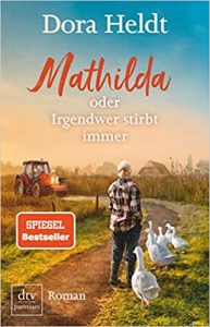 SPIEGEL-Bestseller Buch: "Mathilda oder Irgendwer stirbt immer" Roman von Dora Heldt