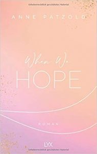 SPIEGEL-Bestseller Buch: "When we hope" Roman von Anne Patzold