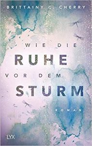 SPIEGEL-Bestseller Buch: "Wie die Ruhe vor dem Sturm" Roman von Brittainy C. Cherry