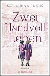 SPIEGEL-Bestseller Buch: "Zwei Handvoll Leben" Roman von Katharina Fuchs