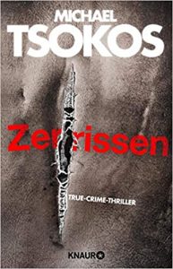 SPIEGEL-Bestseller Buch: "Zerrissen" True-Crime-Thriller von Michael Tsokos