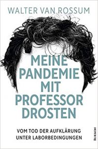 SPIEGEL Sachbuch Bestseller Medizin: "Meine Pandemie mit Professor Drosten - Vom Tod der Aufklärung unter Laborbedingungen" ein Buch von Walter van Rossum - SPIEGEL Bestsellerliste Sachbuch Paperback 2021