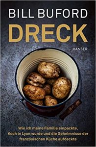 SPIEGEL Buch Bestseller Sachbuch: "Dreck - Wie ich meine Familie einpackte, Koch in Lyon wurde und die Geheimnisse der französischen Küche aufdeckte" ein Erlebnisbericht von Bill Buford