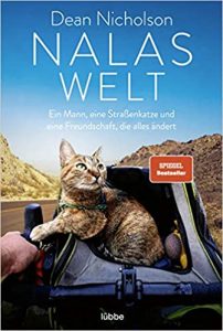 SPIEGEL Buch Bestseller: "Nalas Welt: Ein Mann, eine Straßenkatze und eine Freundschaft, die alles ändert"n ein Erlebnisbericht über Freundschaft von Dean Nicholson