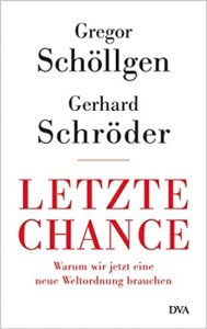 SPIEGEL Buch Bestseller Sachbuch: "Letzte Chance - Warum wir jetzt eine neue Weltordnung brauchen" ein politisches Sachbuch von Gregor Schöllgen und Gerhard Schröder