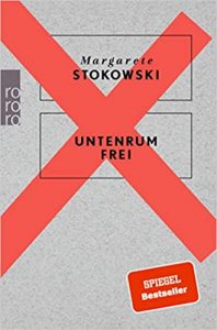 SPIEGEL-Bestseller Sachbuch Gendergerechtigkeit: "Untenrum frei" von Margarete Stokowski
