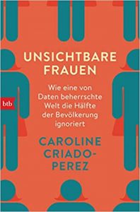 SPIEGEL-Bestseller Sachbuch Gleichberchtigung: "Unsichtbare Frauen - Wie eine von Daten beherrschte Welt die Hälfte der Bevölkerung ignoriert" von Caroline Criado-Perez