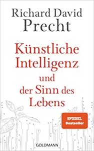 SPIEGEL-Bestseller Sachbuch Philosophie: "Künstliche Intelligenz und der Sinn des Lebens" von Richard David Precht