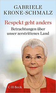SPIEGEL-Bestseller Sachbuch Politik: "Respekt geht anders - Betrachtungen über unser zerstrittenes Land" von Gabriele Krone-Schmalz