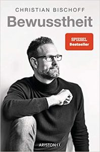 SPIEGEL-Bestseller Sachbuch Ratgeber: "Bewusstheit" von Christian Bischoff