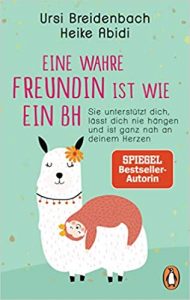 SPIEGEL-Bestseller Sachbuch Ratgeber: "Eine wahre Freundlin ist wie ein BH - Sie unterstützt dich, lässt dich nie hängen und ist ganz nah an deinem Herzen" von Ursi Breidenbach und Heike Abidi