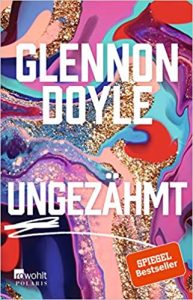 SPIEGEL-Bestseller Sachbuch Ratgeber: "Ungezähmt" von Glennon Doyle