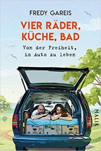 SPIEGEL-Bestseller Sachbuch Ratgeber: "Vier Räder, Küche, Bad - Von der Freiheit im Auto zu leben" von Fredy Gareis