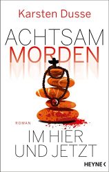 stern Buch Bestseller Roman: "Achtsam morden im hier und jetzt" ein gutes Buch von Karsten Dusse - stern-Bestseller des Monats Oktober 2022
