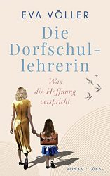 stern Buch Bestseller Roman: "Die Dorfschullehrerin" ein gutes Buch von Eva Völler - stern-Bestseller des Monats Juni 2022