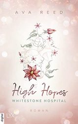 stern Buch Bestseller Roman: "Whitestone Hospital - High Hopes" ein gutes Buch von Ava Reed - stern-Bestseller des Monats März 2022