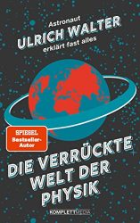 stern Buch Bestseller Sachbuch: "Die verrückte Welt der Physik" ein gutes Buch von Ulrich Walter - stern-Bestseller des Monats Mai 2022