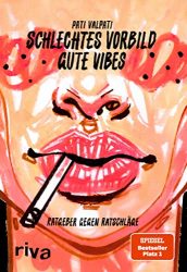 stern Buch Bestseller Sachbuch: "Schlechtes Vorbild, gute Vibes" ein gutes Buch von Pati Valpati - stern-Bestseller des Monats August 2022