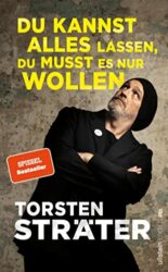 stern Buch Bestseller Roman: "Du kannst alles lassen, du musst es nur wollen" ein gutes Buch von Torsten Sträter - stern-Bestseller des Monats Januar 2023