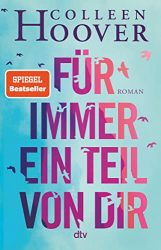 stern Buch Bestseller Roman: "Für immer ein Teil von Dir" ein fesselnder Roman von Colleen Hoover - stern-Bestseller des Monats Februar 2022