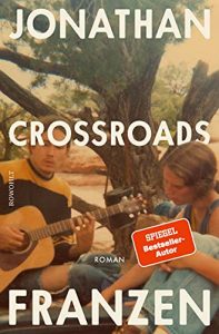stern Buch Bestseller Roman: "Crossroads" ein guter Roman von Jonathan Franzen - stern-Bestseller des Monats Oktober 2021