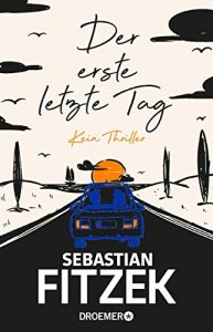 stern Buch Bestseller Roman: "Der erste letzte Tag" ein guter Roman von Sebastian Fitzek - stern-Bestseller des Monats Juli und August 2021