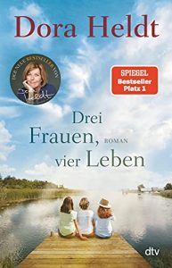 stern Buch Bestseller Roman: "Drei Frauen, vier Leben" ein guter Roman von Dora Heldt - stern-Bestseller des Monats September 2021