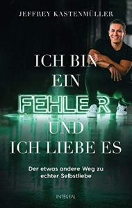 stern Buch Bestseller Sachbuch: "Ich bin ein Fehler, und ich liebe es" ein gutes Sachbuch von Jeffrey Kastenmüller - stern-Bestseller des Monats Oktober 2021