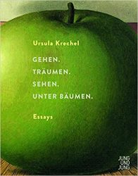 Bestseller Essays "Gehen. Träumen. Sehen. Unter Bäumen" ein gutes Buch von Ursula Krechel - SWR Bestenliste Juli 2022