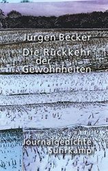 Bestseller Gedichte "Die Rückkehr der Gewohnheiten" ein gutes Buch von Jürgen Becker - SWR Bestenliste September 2022