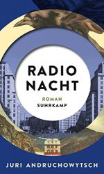 Bestseller Roman "Radio Nacht" ein gutes Buch von Juri Andruchowytsch - SWR Bestenliste Oktober 2022