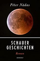 Bestseller Roman "Schauergeschichten" ein gutes Buch von Péter Nádas - SWR Bestenliste November 2022