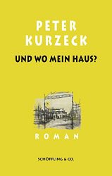 Bestseller Roman "Und wo mein Haus?" ein gutes Buch von Peter Kurzeck - SWR Bestenliste Oktober 2022