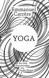 Bestseller Buch "Yoga" von Emmanuel Carrère - SWR Bestenliste Mai 2022