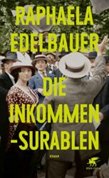Bestseller Roman "Die Inkommensurablen" ein gutes Buch von Raphaela Edelbauer - SWR Bestenliste Februar 2023