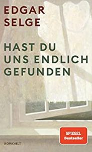 Bestseller Buch "Hast du uns endlich gefunden" von Edgar Selge - SWR Bestenliste Januar 2022