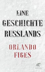 Zeit Bestseller Sachbuch "Eine Geschichte Russlands" ein gutes Buch von Orlando Figes - Zeit Bestenliste Februar 2023
