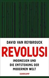 Zeit Bestseller Sachbuch "Revolusi" ein gutes Buch von David Van Reybrouck - Zeit Bestenliste Februar 2023