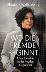 Zeit Bestseller Sachbuch "Wo die Fremde beginnt" ein gutes Buch von Elisabeth Wellershaus - Zeit Bestenliste Februar 2023