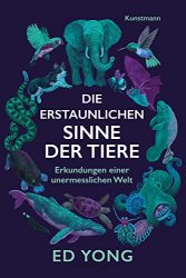 Bestseller Sachbuch "Die erstaunlichen Sinne der Tiere" ein gutes Buch von Ed Yong - Zeit Bestenliste Oktober 2022