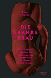 Bestseller Sachbuch "Die kranke Frau" von Elinor Cleghorn - Zeit Bestenliste September 2022