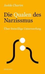 Bestseller Sachbuch "Die Qualen des Narzissmus" ein gutes Buch von Isolde Charim - Zeit Bestenliste Oktober 2022