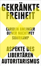 Bestseller Sachbuch "Aspekte des libertären Autoritarismus" ein gutes Buch von Carolin Amlinger - Zeit Bestenliste November 2022