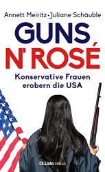 Bestseller Sachbuch "Guns n' Rosé" ein gutes Buch von Annett Meiritz - Zeit Bestenliste Oktober 2022