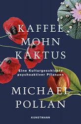 Bestseller Sachbuch "Kaffee, Mohn, Kaktus" von Michael Pollan - Zeit Bestenliste 2022