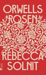 Bestseller Sachbuch "Orwells Rosen" von Rebecca Solnit - Zeit Bestenliste 2022