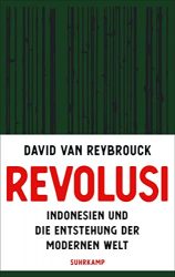 Bestseller Sachbuch "Revolusi" ein gutes Buch von David van Reybrouck - Zeit Bestenliste Oktober 2022