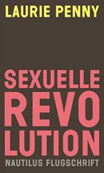 Bestseller Sachbuch "Sexuelle Revolution" von Laurie Penny - Zeit Bestenliste 2022