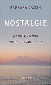Bestseller Sachbuch "Nostalgie - Wann sind wir endlich zuhause?" von Barbara Cassin - Zeit Bestenliste 2022